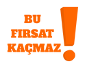 BU FIRSAT KAÇMAZ